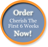 Cherish The First 6 Weeks